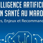 Présentation du Livre blanc sur l’IA en santé au Maroc